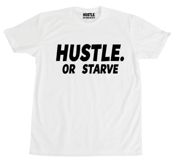 Hustle Or Starve Tee