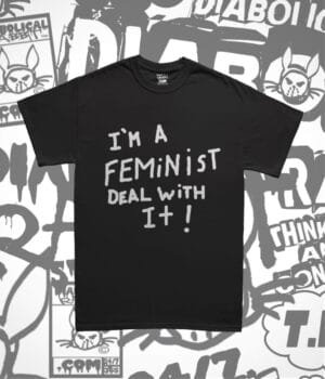 I'm A Feminist Deal With It Tee