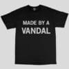 Made By A Vandal Tee