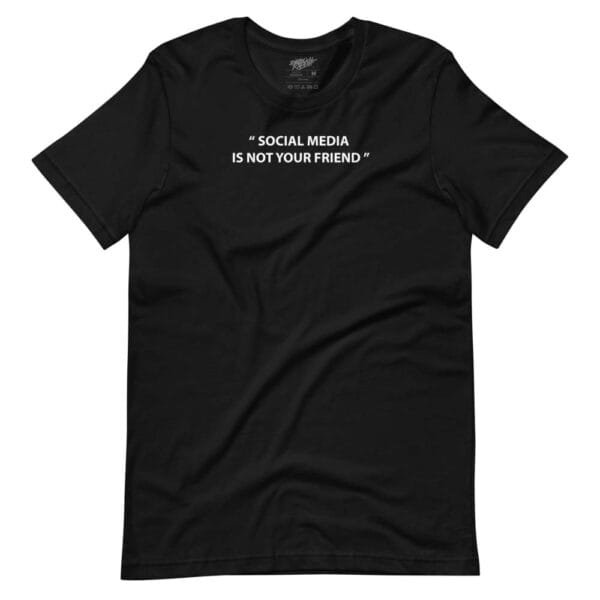 Social Media Is Not Your Friend Tee - Image 2