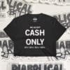 We Accept Cash Only Crop Top