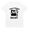 Traphouse Becky White Short-Sleeve Unisex T-Shirt