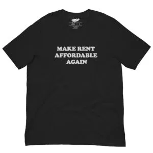 Make Rent Affordable Again Unisex Tee
